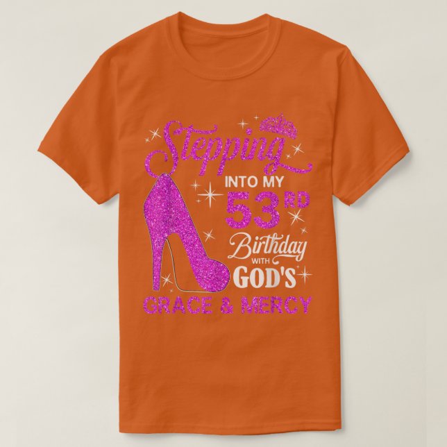 In i min 53:e födelsedag med gudars Grace och T Shirt (Design framsida)