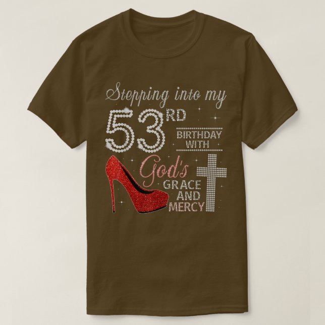 In i min 53:e födelsedag med Guds Grace mig T Shirt (Design framsida)