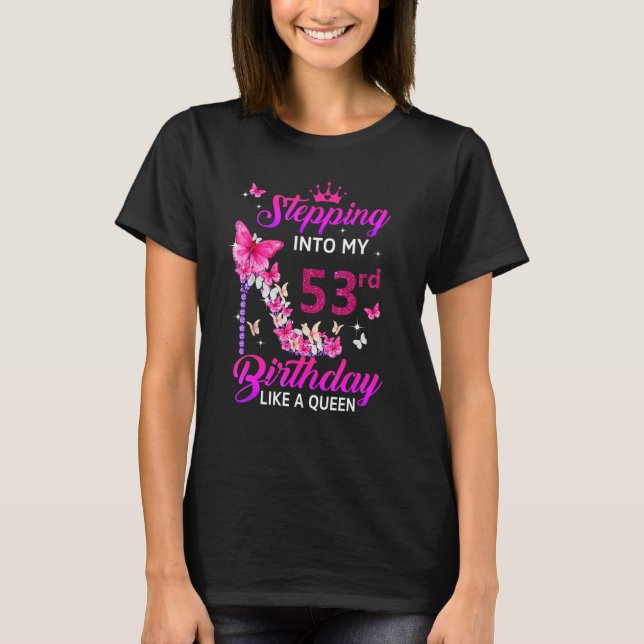 In i min 53:e födelsedag som en drottning Lycklig T Shirt (Framsida)