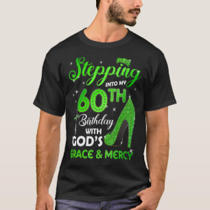 In i min 60:e födelsedag med GODs Grace & M T Shirt