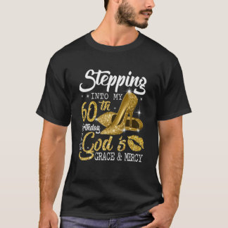 In i min 60:e födelsedag med Guds nåd och T Shirt