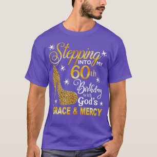 In i min 60:e födelsedag med Guds nåd och T Shirt