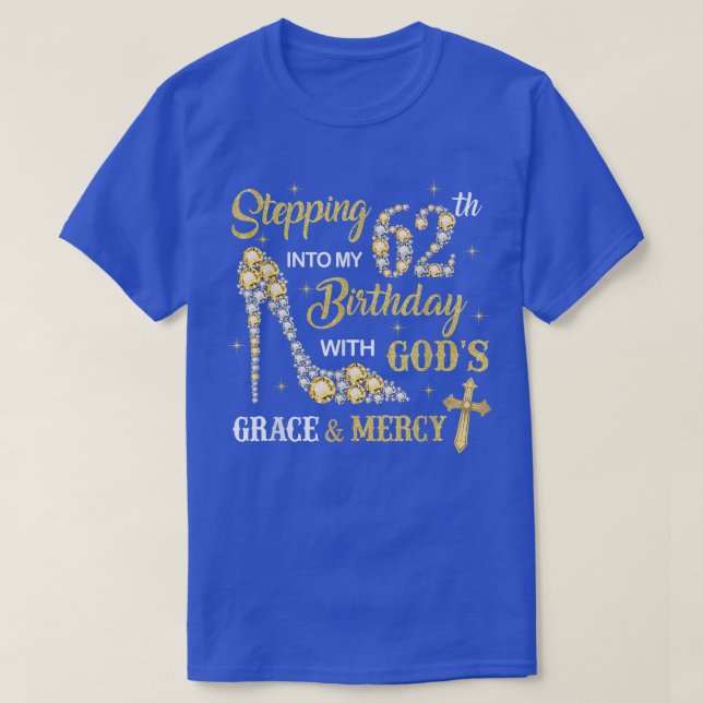 In i min 62:a födelsedag med Guds Grace och T Shirt (Design framsida)