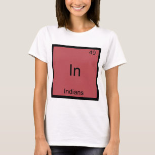In - Indianer Roligt Grundämne Kemisymbol T-Shirt