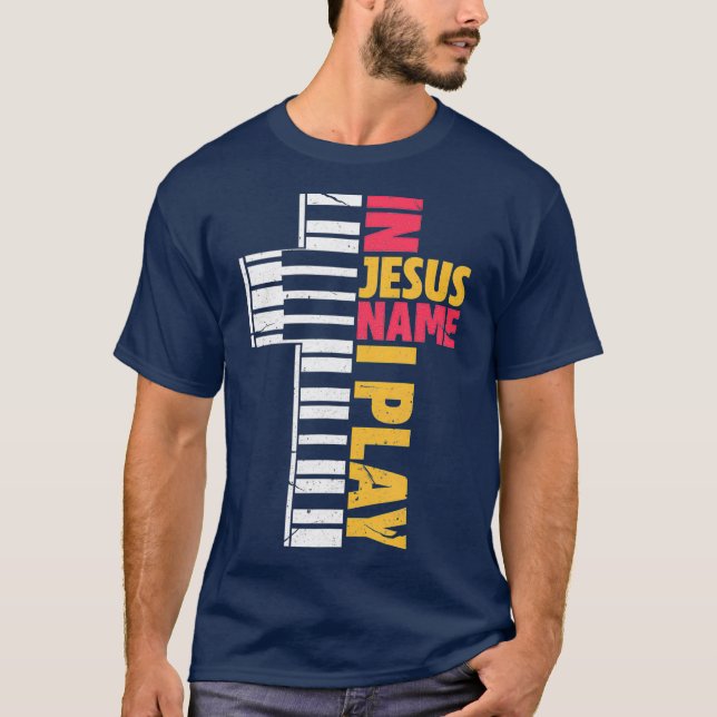 In Jesus Name I Play Piano Christians T Shirt (Framsida)