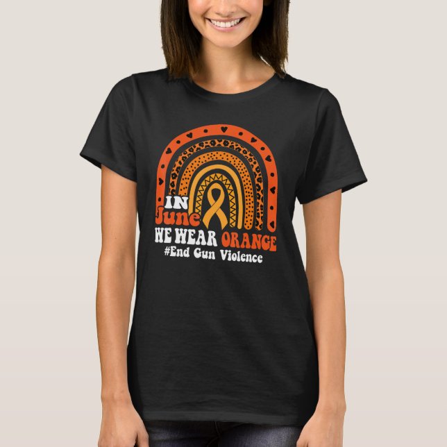 In June We Wear Orange End Gun Violence Awareness  T Shirt (Framsida)