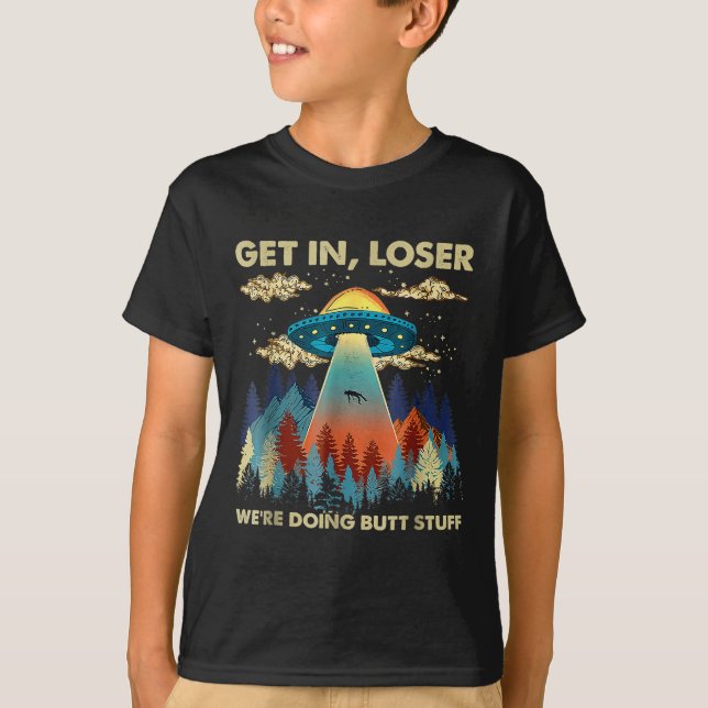 In Loser Alien Ufo Funny var ute efter Butt Saker T Shirt (Framsida)