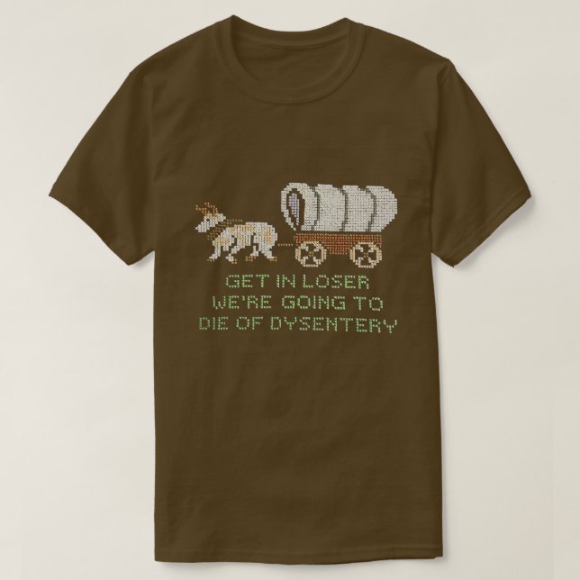 in loser skulle dö av dysenteri 3 t shirt (Design framsida)