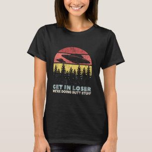 In Loser vi gör Butt Saker Alien Ufo Abdu T Shirt