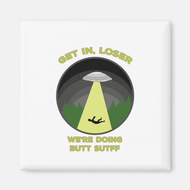 In, Loser. Vi gör Butt Saker Magnet (Framsidan)