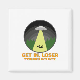In, Loser. Vi gör Butt Saker Magnet