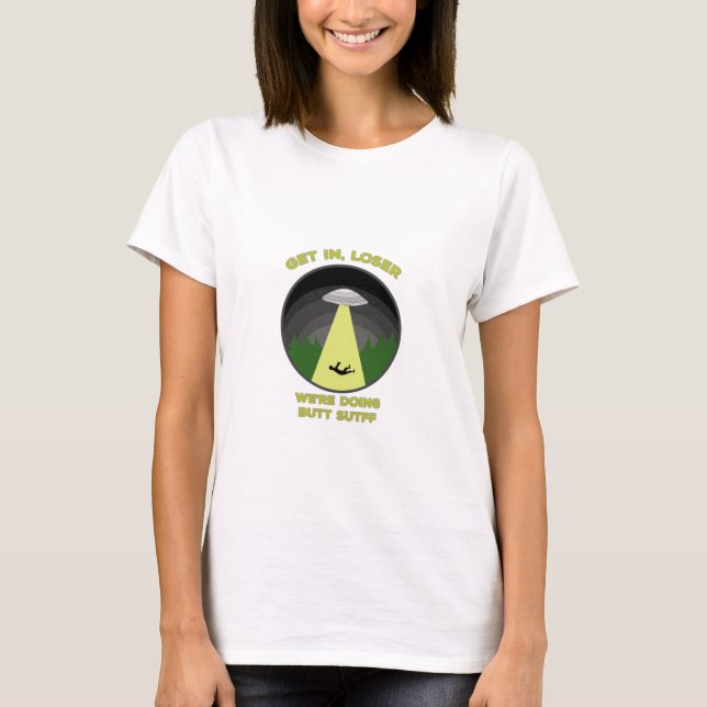 In, Loser. Vi gör Butt Saker T Shirt (Framsida)