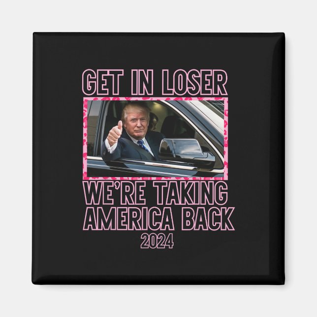 In Loser Vi tar Amerika tillbaka 2024 Magnet (Framsidan)