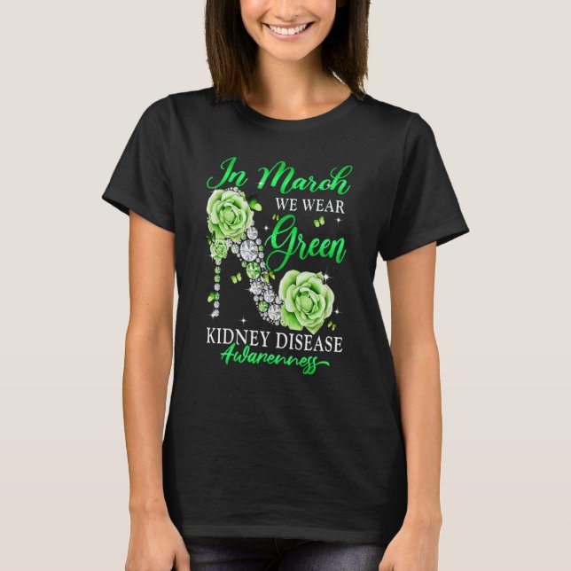 In March We Wear Green Butterfly Kidney Disease Aw T Shirt (Framsida)