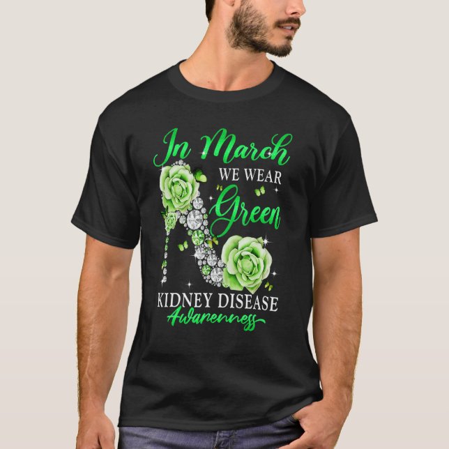 In March We Wear Green Butterfly Kidney Disease Aw T Shirt (Framsida)