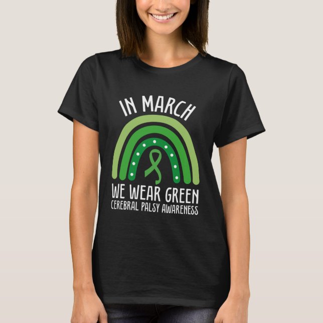 In March We Wear Green Cerebral Palsy Awareness CP T Shirt (Framsida)