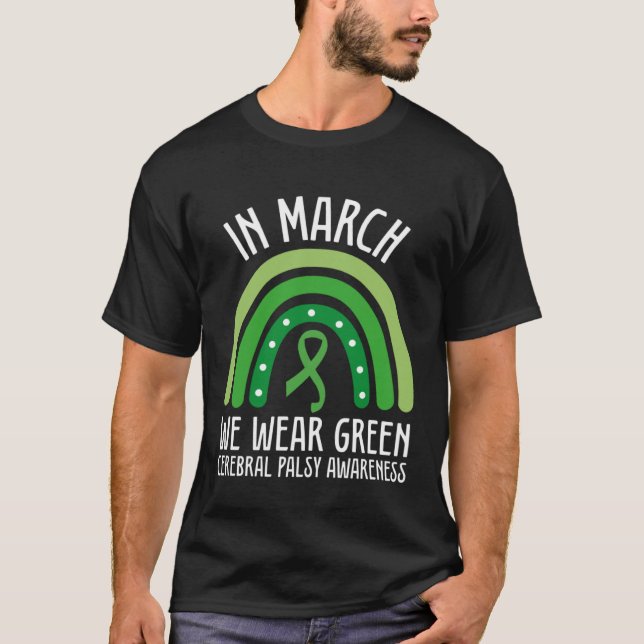 In March We Wear Green Cerebral Palsy Awareness CP T Shirt (Framsida)