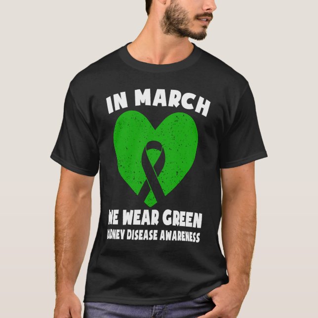 In March We Wear Green  Kidney Disease Awareness T Shirt (Framsida)