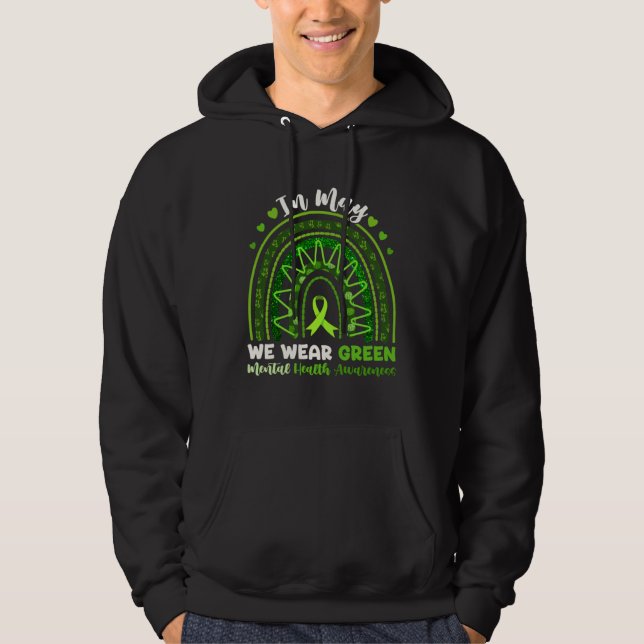 In May We Wear Green Rainbow Mental Health Awarene Hoodie (Framsida)