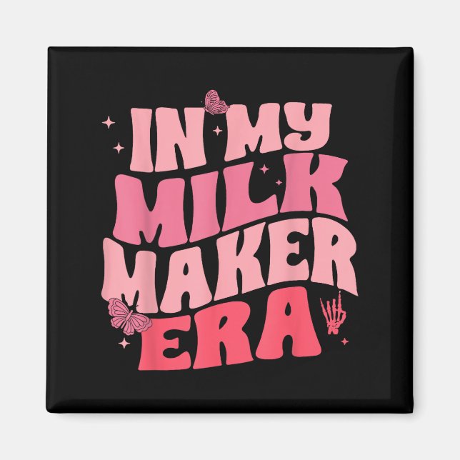 In Milk Maker Era, Breastfeeding, New Mom Costume  Magnet (Framsidan)