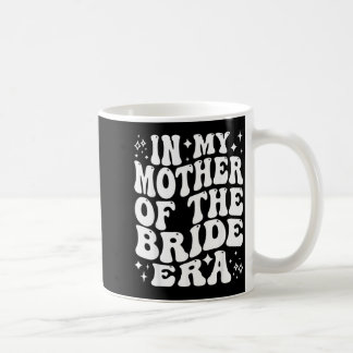 In Mother Of The Bride Era Mamma Bröllop Brud- Kaffemugg