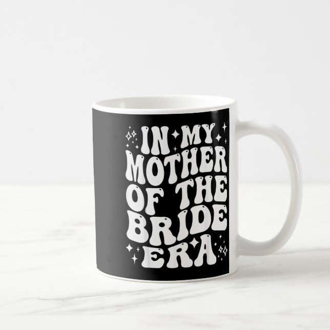 In Mother Of The Bride Era Mamma Bröllop Brud- Kaffemugg (Höger)