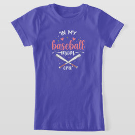 In My Baseball Mom Era Funny Baseball Mom T Shirt