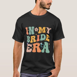 In My Bride Era Rolig Bachelorette-fest T-shirt Br