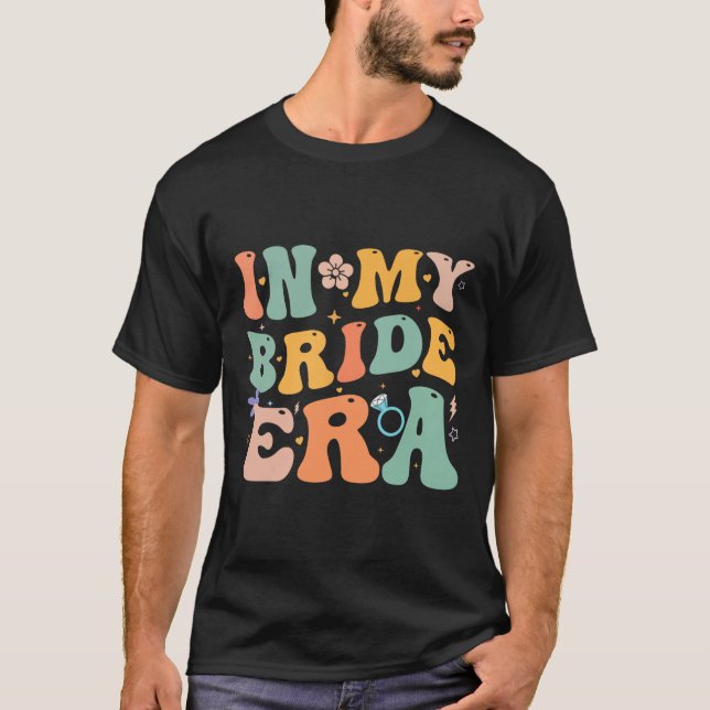 In My Bride Era Rolig Bachelorette-fest T-shirt Br (Framsida)