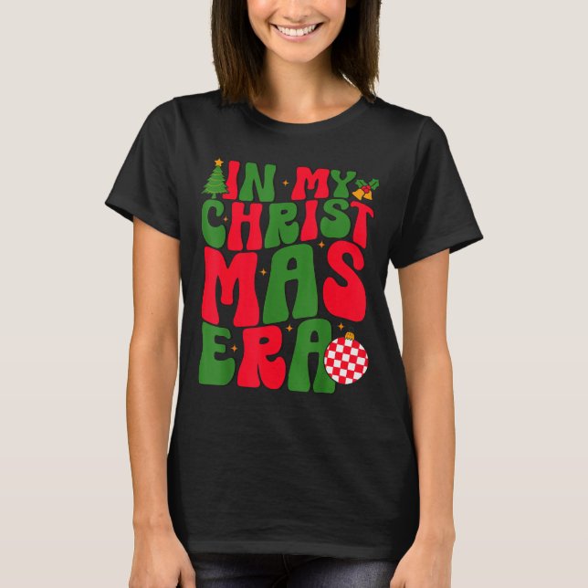 In My Christmas Era Groovy Xmas Matching Christmas T Shirt (Framsida)