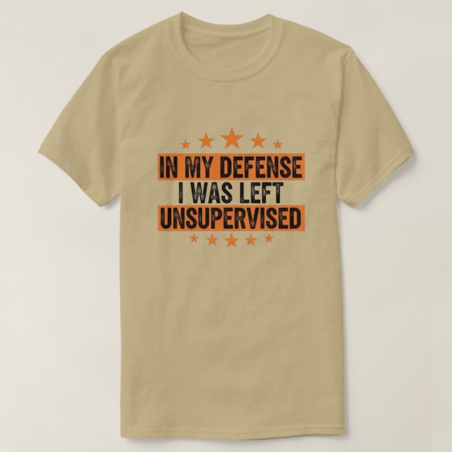 in My Defence I was Left Unsupervised Funny Retro T Shirt (Design framsida)