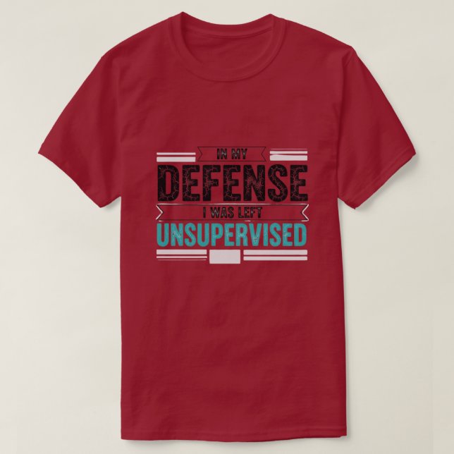 in My Defence I was Left Unsupervised Funny Retro T Shirt (Design framsida)