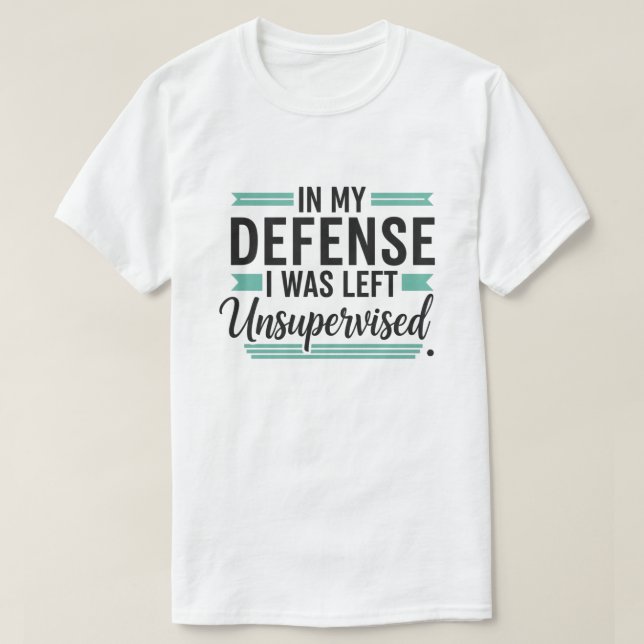 in My Defence I was Left Unsupervised Funny Retro T Shirt (Design framsida)
