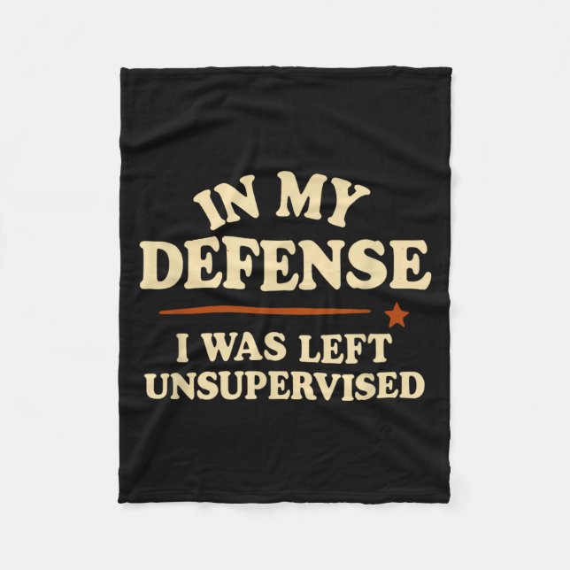 In My Defense I Was Left Unsupervised Funny  Fleecefilt (Framsidan)