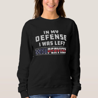 In My Defense I Was Left Unsupervised Joke Sarcasm T Shirt