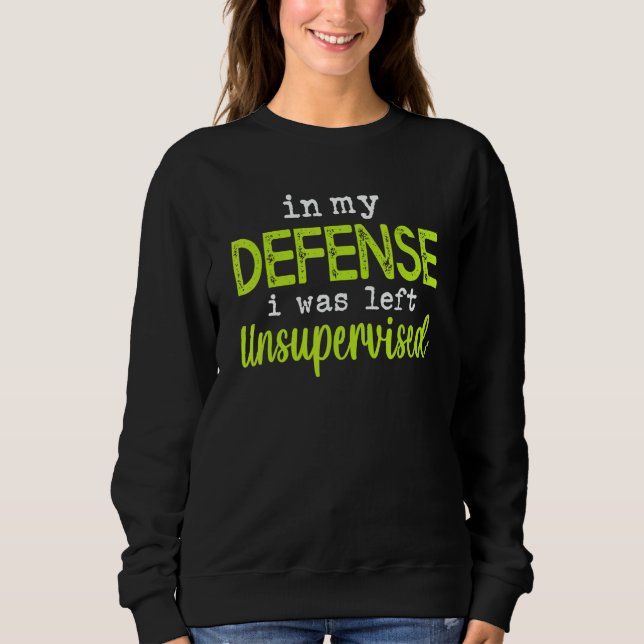 In my defense i was left unsupervised t shirt (Framsida)
