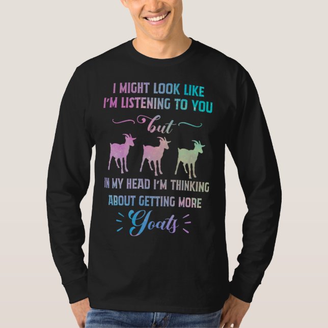In My Head I m Thinking About Getting More Goats T Shirt (Framsida)