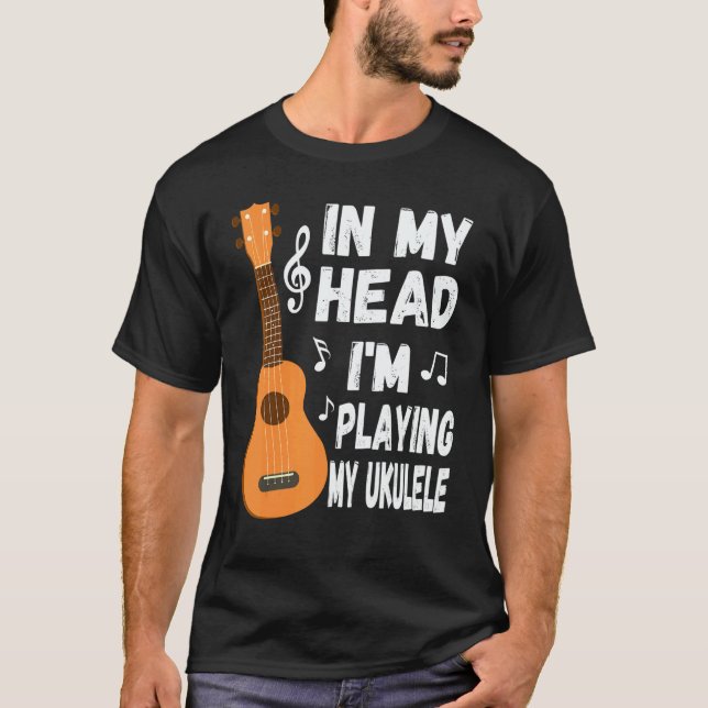 In My Head I'm Playing My Ukulele Musician & Ukule T Shirt (Framsida)