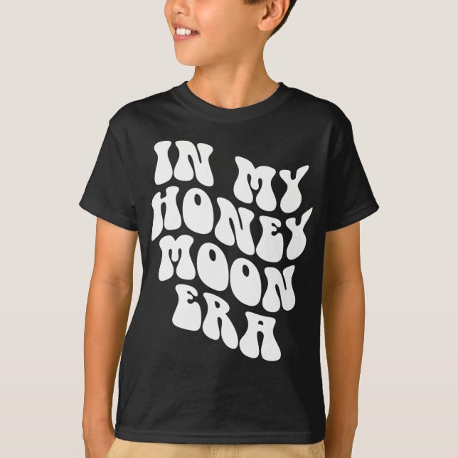 In My Honeymoon Era - Wedding New Bride Groom  T Shirt (Framsida)