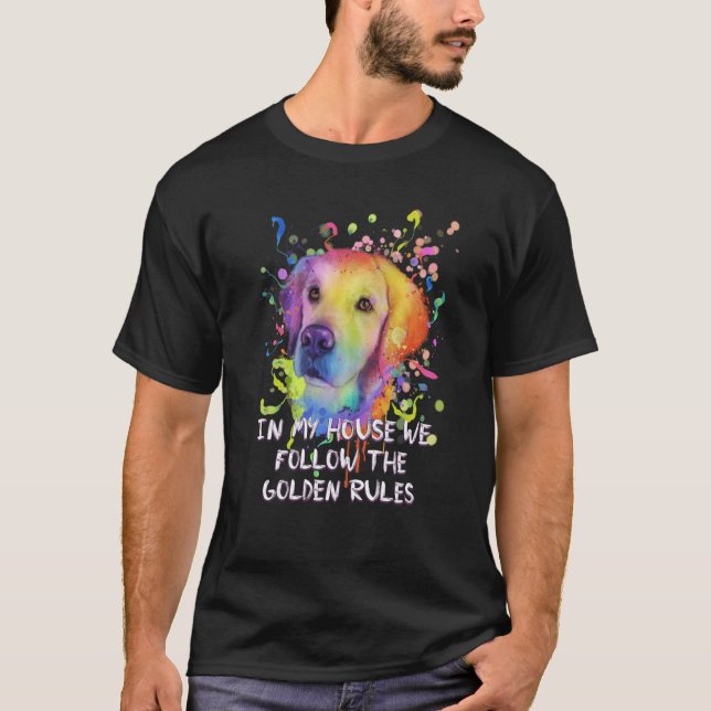 In My House We Follow Golden Rules Golden Retrieve T Shirt (Framsida)