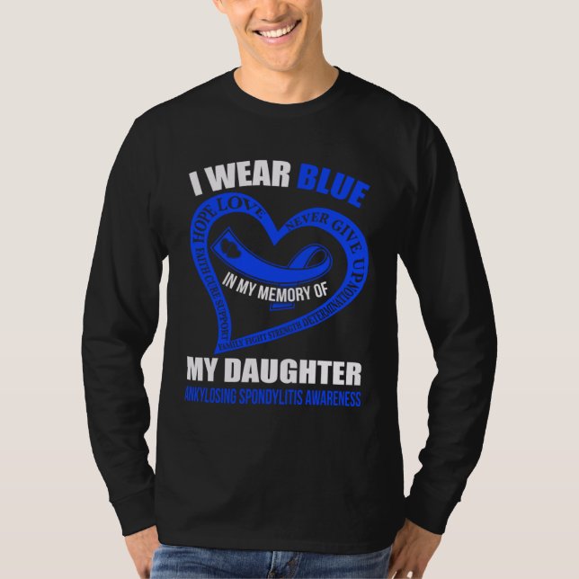 In my memory of my daughter ANKYLOSING SPONDYLITIS T Shirt (Framsida)