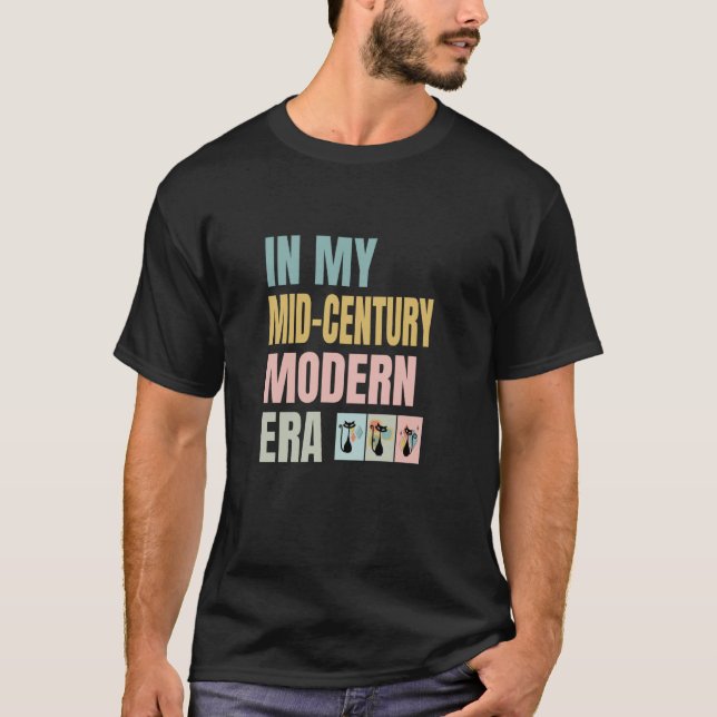 In My Mid-Century Modern ERA, MCM Lovers, Mid Cent T Shirt (Framsida)