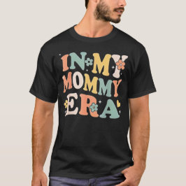 In My Mommy Era Funny Sarcastic Groovy Retro Mothe T Shirt