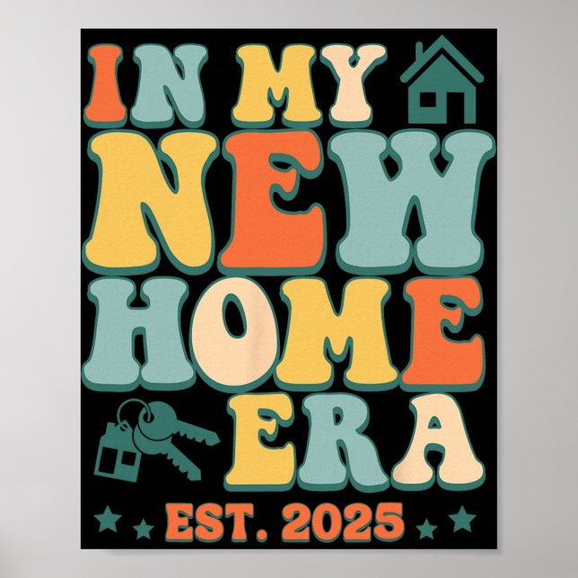 In My New Home Era, Funny New Homeowner Est. 2025  Poster (Framsidan)