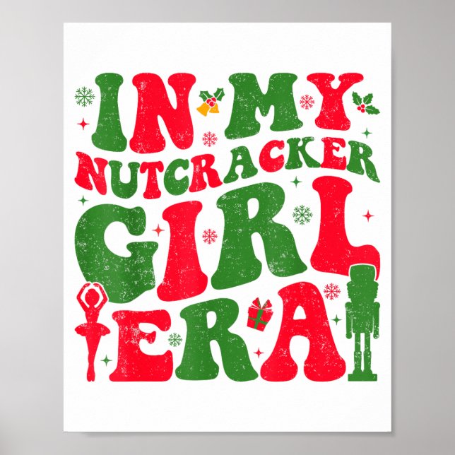 In My Nutcracker Girl Era Groovy Christmas Nutcrac Poster (Framsidan)
