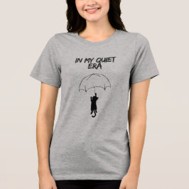 In My Quiet Era – Editable Quote Cat T-Shirt