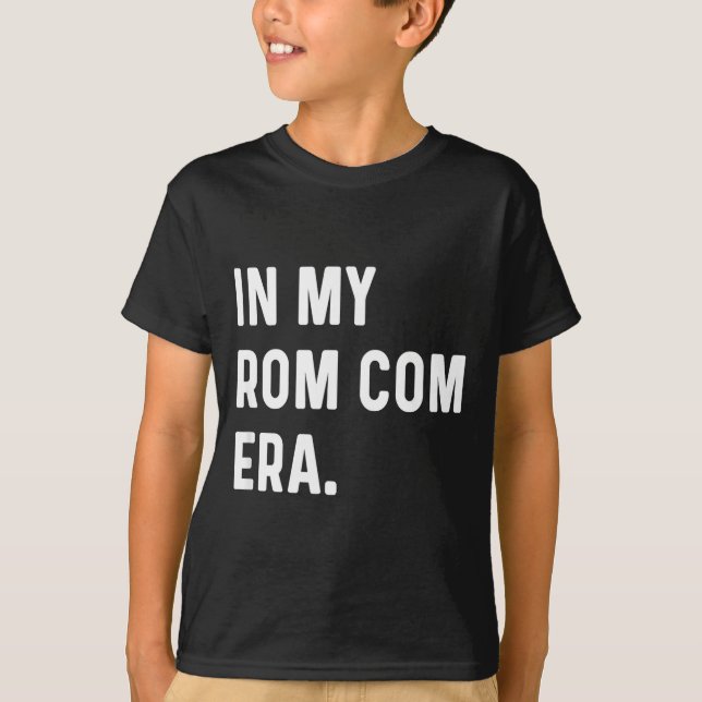 In My Rom Com Era - Funny Eras Trend Saying Valent T Shirt (Framsida)