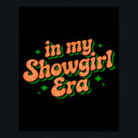 In My Show Girl Era Graphic Outfit Women Girls  Poster<br><div class="desc">In My Show Girl Era Graphic Outfit Women Girls</div>