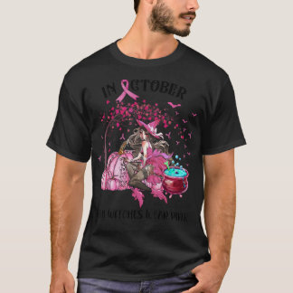 In October Even Witches Wear Pink Autumn Fall Brea T Shirt
