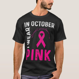 In October I Wear Pink Breast Cancer Awareness Rib T Shirt